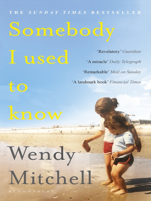 Title details for Somebody I Used to Know by Wendy Mitchell - Available